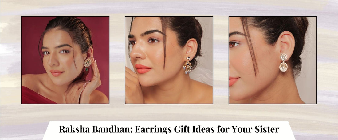 Raksha Bandhan: Earrings Gift Ideas for Your Sister